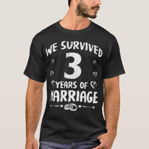 Funny Gift We Survived 3 Years Of Marriage T-Shirt