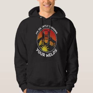 Funny Gift Welder Design I'm Silently Judging Your Hoodie