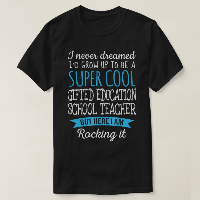 Funny Gifted Education School Teacher Tshirt Appre (Design Front)