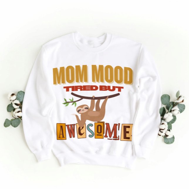 Funny Giftful Mum bag – Cute Sloth MomMood Sweatshirt (Creator Uploaded)