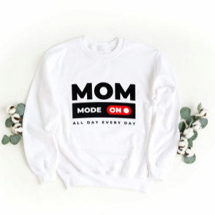 Funny giftful mum mode on – bold design sweatshirt