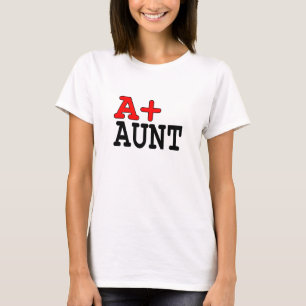 Funny Gifts for Aunts : A+ Aunt T-Shirt