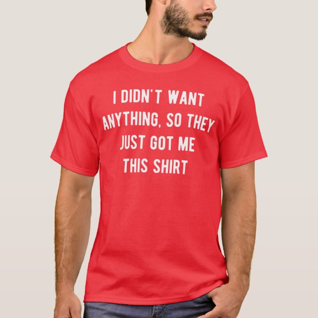 Funny Gifts For Men Who Want Nothing boy T-Shirt (Front)