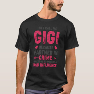 Funny Gigi Partner In Crime Bad Influence Grandma T-Shirt