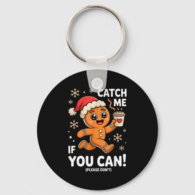 Funny Gingerbread Christmas Catch Me If You Can Pl Key Ring (Front)
