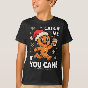 Funny Gingerbread Christmas Catch Me If You Can Pl T-Shirt