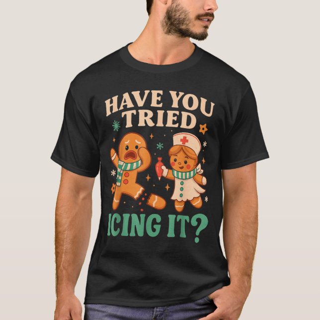 Funny Gingerbread Christmas Pun Have You Tried Ici T-Shirt (Front)