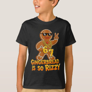 Funny Gingerbread Is So Rizzy Christmas 67 Gen Alp T-Shirt