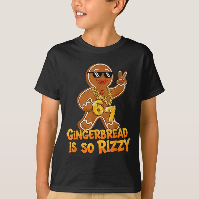 Funny Gingerbread Is So Rizzy Christmas 67 Gen Alp T-Shirt (Front)