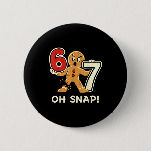 Funny Gingerbread Man 67 Six Seven For Adult Kids  6 Cm Round Badge