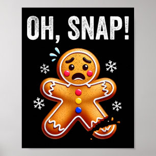 Funny Gingerbread Man Christmas Xmas Oh Snap Ginge Poster