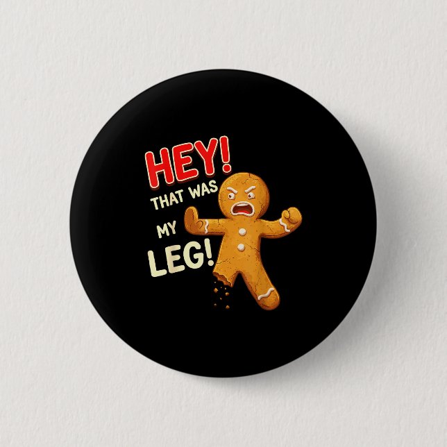Funny Gingerbread Man Cookies That Was My Leg Cook 6 Cm Round Badge (Front)