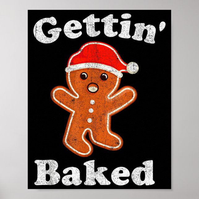 Funny Gingerbread Man Gettin Baked Cookie Baking C Poster (Front)