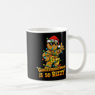 Funny Gingerbread Man Is So Rizzy Christmas Meme 6 Coffee Mug