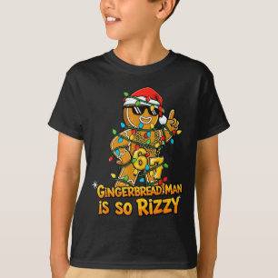 Funny Gingerbread Man Is So Rizzy Christmas Meme 6 T-Shirt