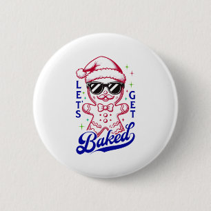 Funny Gingerbread Man - Let's Get Baked 6 Cm Round Badge