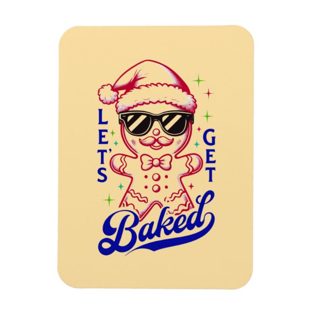 Funny Gingerbread Man - Let's Get Baked Magnet (Vertical)