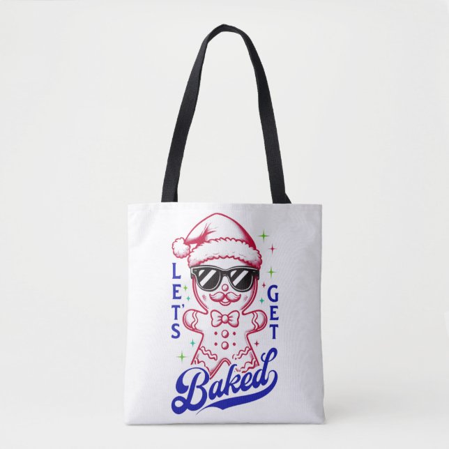 Funny Gingerbread Man - Let's Get Baked Tote Bag (Front)