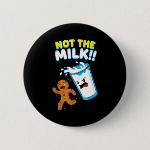 Funny Gingerbread Man Not The Milk Pun Cookies Wom 6 Cm Round Badge