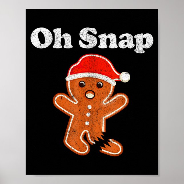 Funny Gingerbread Man Oh Snap Christmas Cookie Cos Poster (Front)