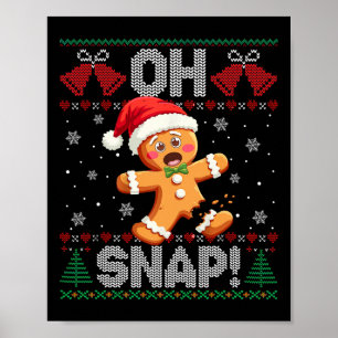 Funny Gingerbread Man Oh Snap Christmas Ugly Xmas Poster