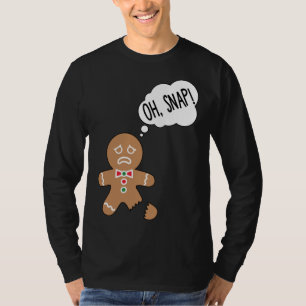 Funny Gingerbread Man Oh Snap T-Shirt