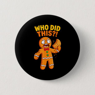 Funny Gingerbread Man Who Did This Pun Cookies Wom 6 Cm Round Badge