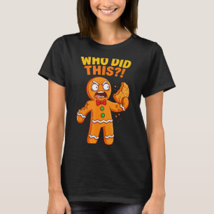 Funny Gingerbread Man Who Did This Pun Cookies Wom T-Shirt