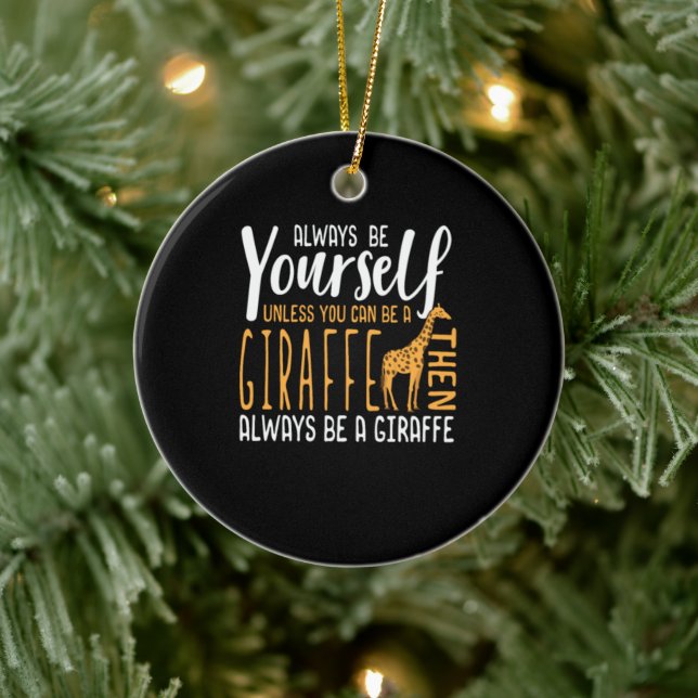 Funny Giraffe design  Always be a Giraffe Ceramic Tree Decoration (Tree)