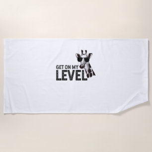 Funny Giraffe Get On My Level Beach Towel