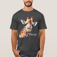 Funny Giraffe Lover's T-shirt, Was' Up? 
