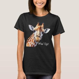 Funny Giraffe Lover's T-shirt, Was' Up? T-Shirt