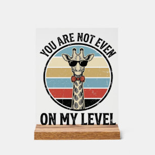 Funny Giraffe Quote Vintage Engraving T-Shirt Desi Acrylic Sign