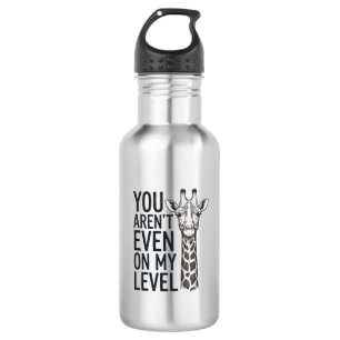 Funny Giraffe You Aren’t Even on My Level T-Shirt_ 532 Ml Water Bottle