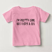 Funny Girl Shirt - I'm Pretty Cool But I Cry A Lot