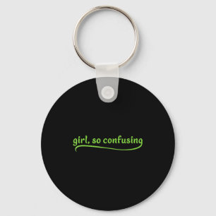 Funny Girl So Confusing Green Text Sarcastic Quote Key Ring
