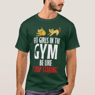 Funny Girls Fitness Meme 98 T-Shirt
