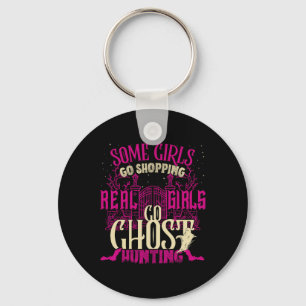 Funny Girls Go Ghost Hunting Paranormal Supernatur Key Ring