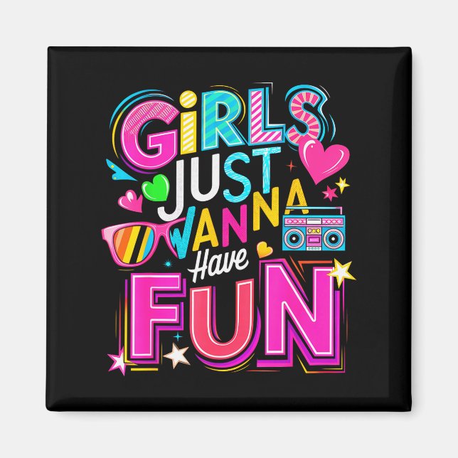Funny Girls Just W Have Fun Awesome 70's 80's 90's Magnet (Front)