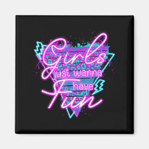 Funny Girls Just W Have Fun Awesome 70's 80's 90's Magnet