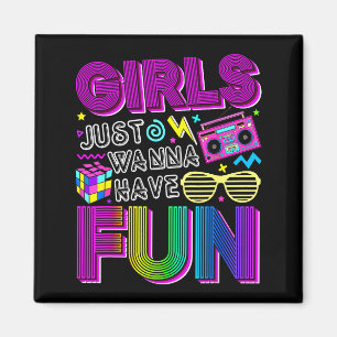 Funny Girls Just W Have Fun Awesome 70's 80's 90's Magnet