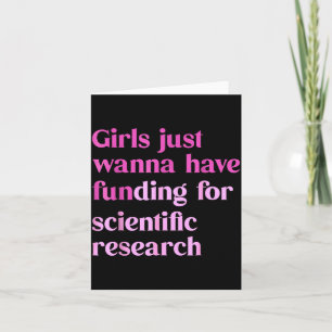 Funny Girls Just W Have Funding For Scientific Wom Card