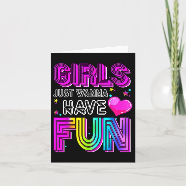 Funny Girls Just Wanna Have Fun Awesome 70s 80s 90 Card (Front)