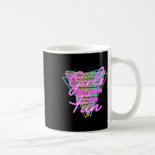 Funny Girls Just Wanna Have Fun Awesome 70s 80s 90 Coffee Mug
