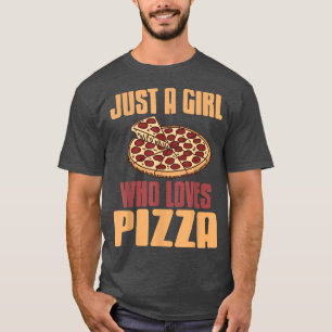 Funny Girls Pizza Lovers Gift Women Kids Cool Pizz T-Shirt