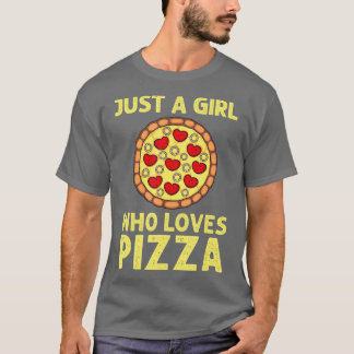 Funny Girls Pizza Lovers Gift Women Kids Cool Pizz T-Shirt