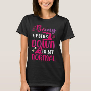 Funny Girls Upside Down is my Normal Gymnastics Gi T-Shirt