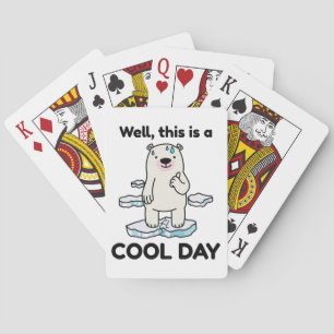 Funny Global Warming This Is A Cool Day Earth Playing Cards