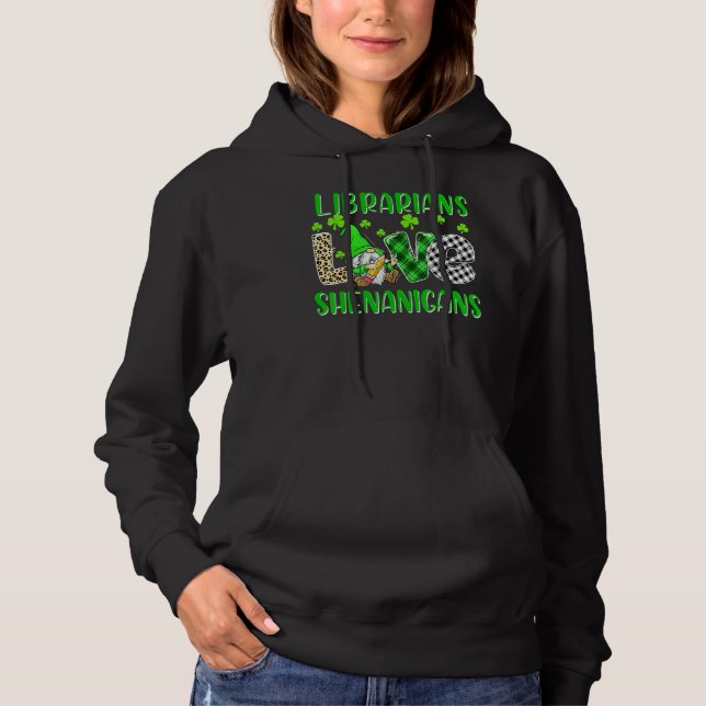 Funny Gnome Librarians Love Shenanigans St Patrick Hoodie (Front)