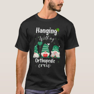 Funny Gnomes Hanging With Orthopaedic St Patricks T-Shirt